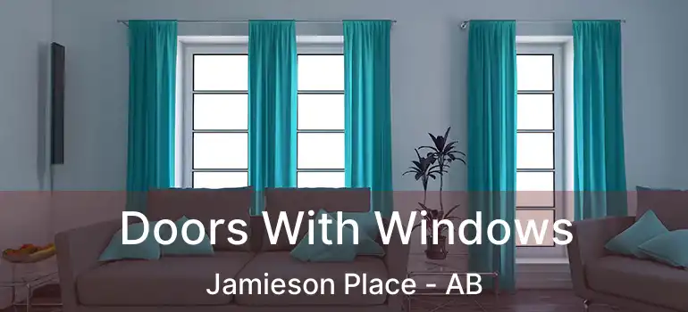  Doors With Windows Jamieson Place - AB