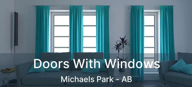  Doors With Windows Michaels Park - AB
