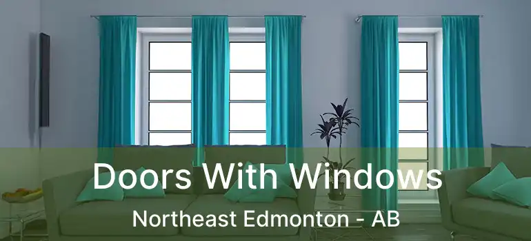 Doors With Windows Northeast Edmonton - AB