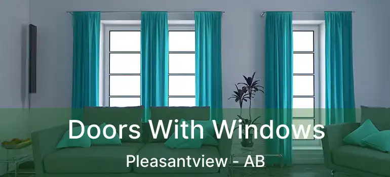  Doors With Windows Pleasantview - AB