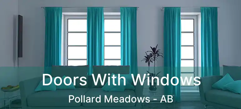  Doors With Windows Pollard Meadows - AB