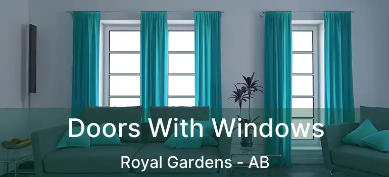  Doors With Windows Royal Gardens - AB