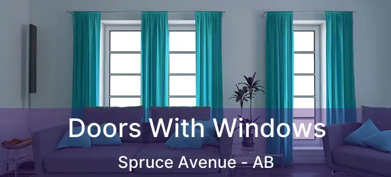  Doors With Windows Spruce Avenue - AB