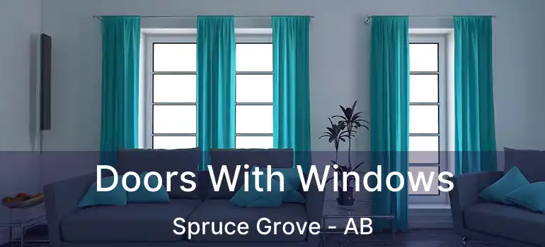  Doors With Windows Spruce Grove - AB