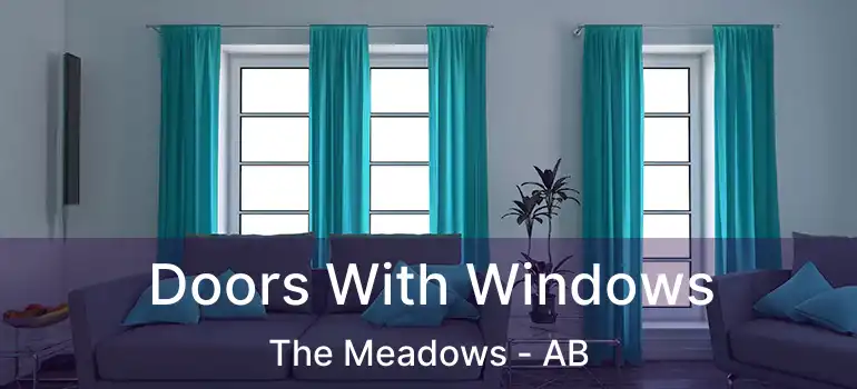  Doors With Windows The Meadows - AB