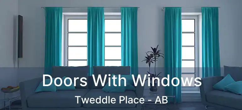  Doors With Windows Tweddle Place - AB