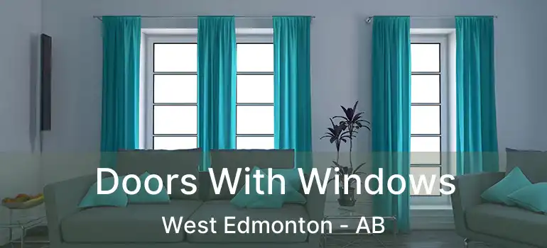  Doors With Windows West Edmonton - AB