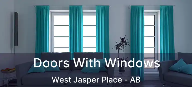  Doors With Windows West Jasper Place - AB