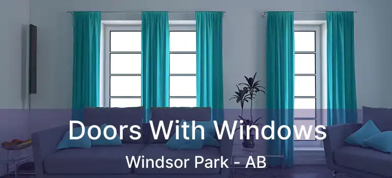  Doors With Windows Windsor Park - AB