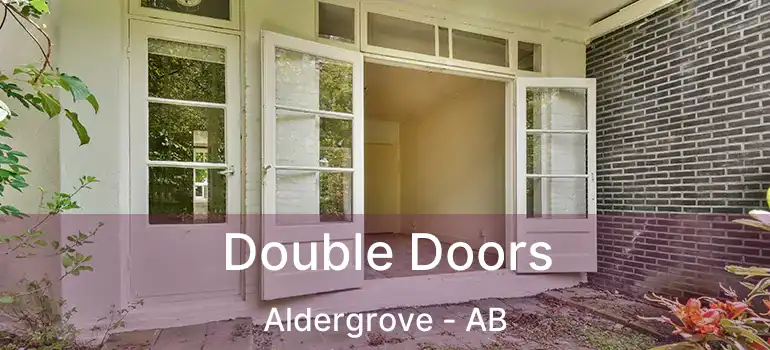  Double Doors Aldergrove - AB