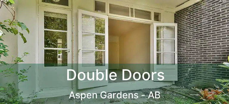  Double Doors Aspen Gardens - AB