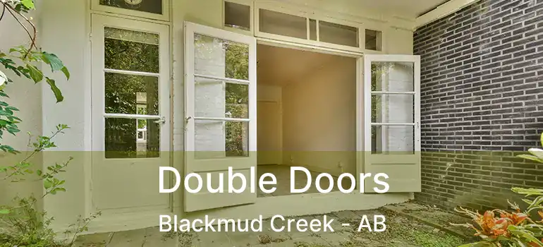  Double Doors Blackmud Creek - AB