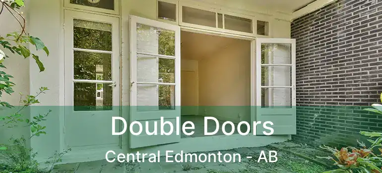  Double Doors Central Edmonton - AB