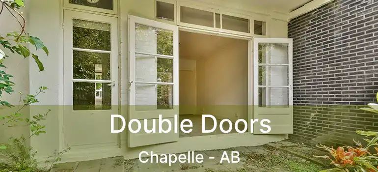  Double Doors Chapelle - AB