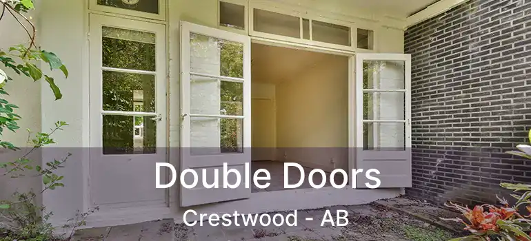  Double Doors Crestwood - AB