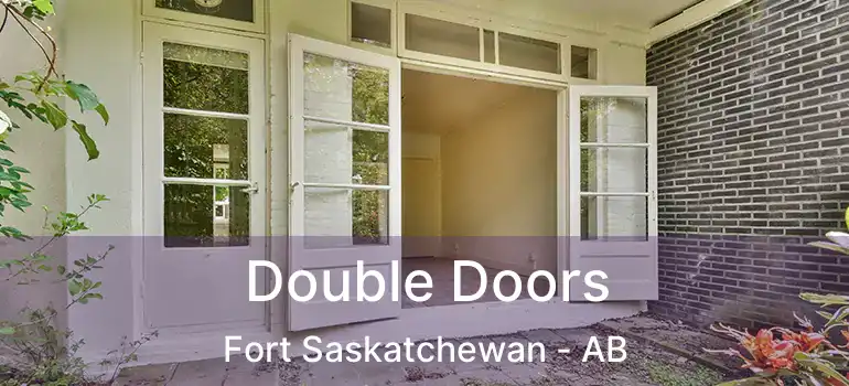  Double Doors Fort Saskatchewan - AB