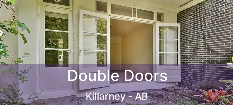  Double Doors Killarney - AB