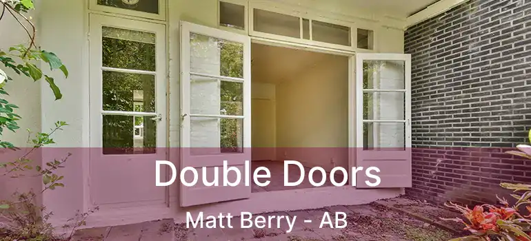  Double Doors Matt Berry - AB