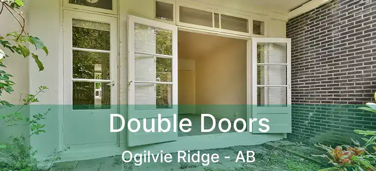  Double Doors Ogilvie Ridge - AB