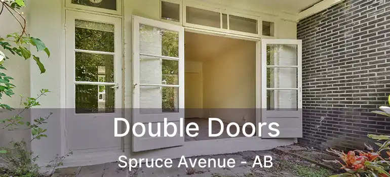  Double Doors Spruce Avenue - AB