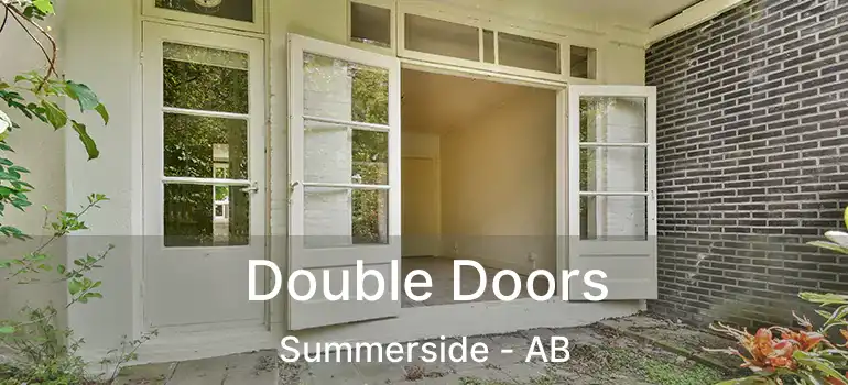  Double Doors Summerside - AB