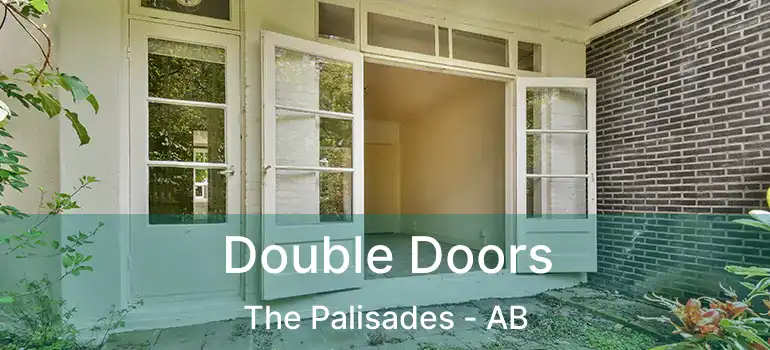  Double Doors The Palisades - AB