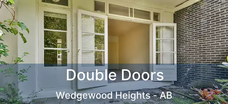  Double Doors Wedgewood Heights - AB