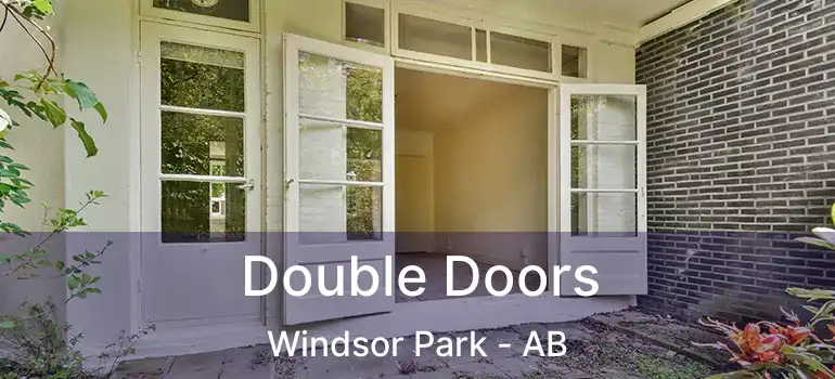  Double Doors Windsor Park - AB