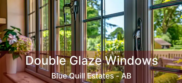  Double Glaze Windows Blue Quill Estates - AB