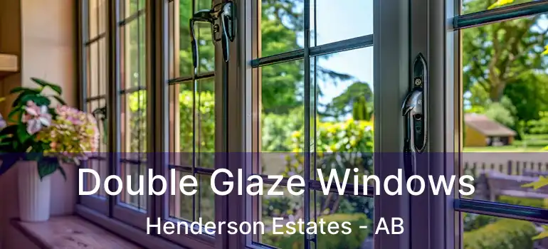  Double Glaze Windows Henderson Estates - AB
