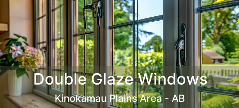  Double Glaze Windows Kinokamau Plains Area - AB