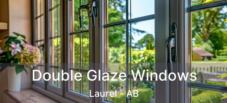  Double Glaze Windows Laurel - AB