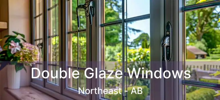  Double Glaze Windows Northeast - AB