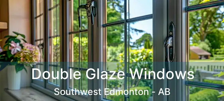  Double Glaze Windows Southwest Edmonton - AB