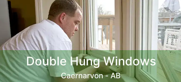  Double Hung Windows Caernarvon - AB
