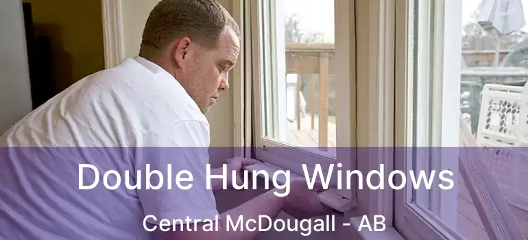  Double Hung Windows Central McDougall - AB