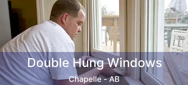  Double Hung Windows Chapelle - AB