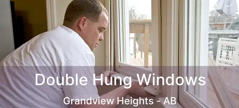  Double Hung Windows Grandview Heights - AB