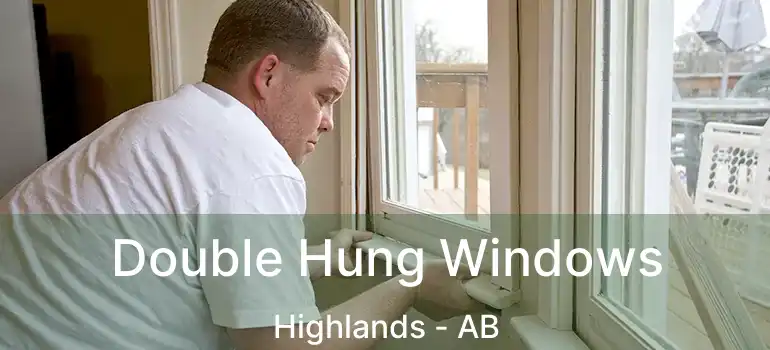  Double Hung Windows Highlands - AB