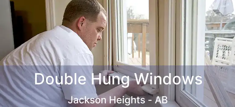  Double Hung Windows Jackson Heights - AB