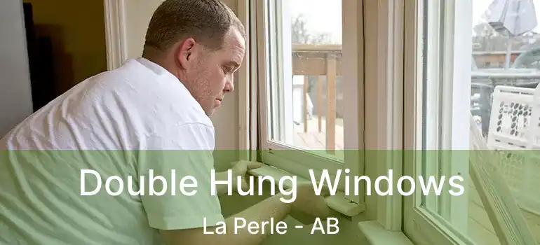  Double Hung Windows La Perle - AB