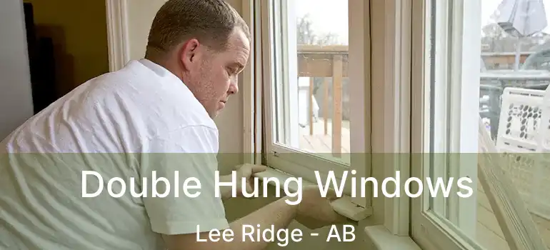 Double Hung Windows Lee Ridge - AB
