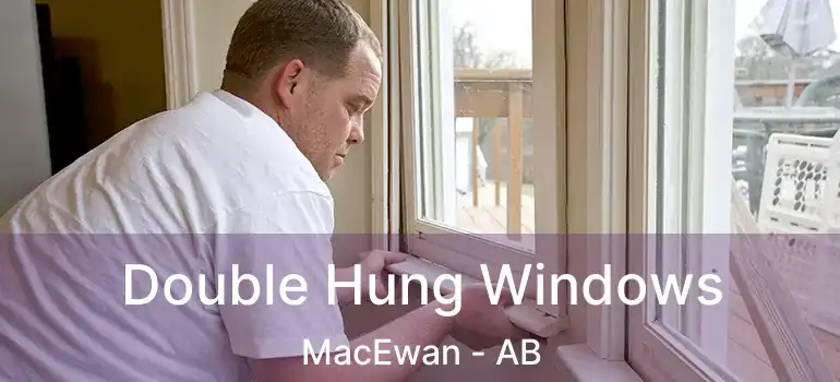  Double Hung Windows MacEwan - AB
