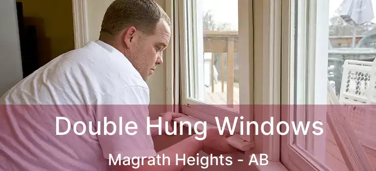  Double Hung Windows Magrath Heights - AB