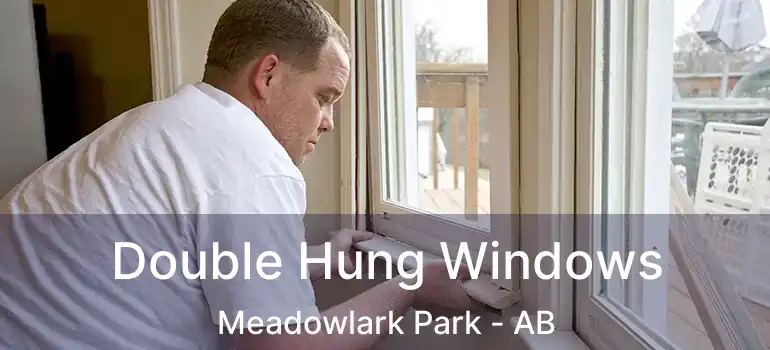  Double Hung Windows Meadowlark Park - AB