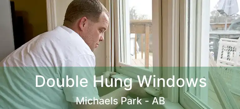  Double Hung Windows Michaels Park - AB