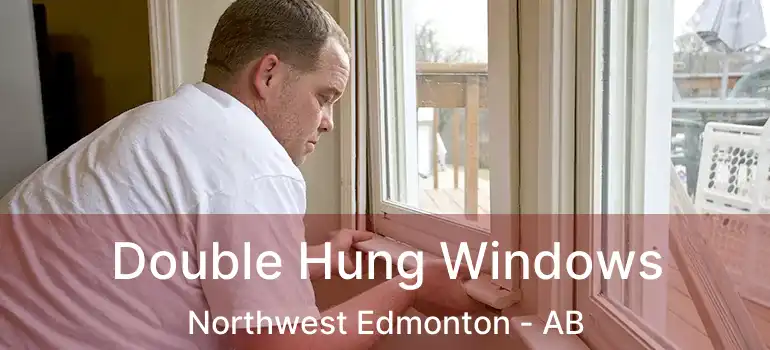  Double Hung Windows Northwest Edmonton - AB