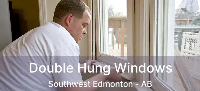  Double Hung Windows Southwest Edmonton - AB
