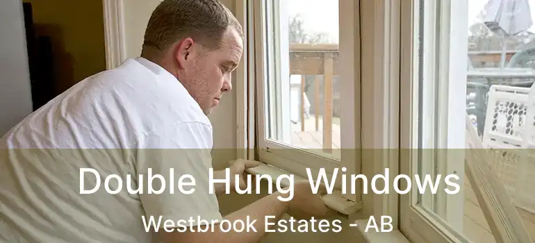  Double Hung Windows Westbrook Estates - AB