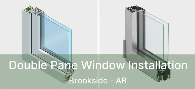  Double Pane Window Installation Brookside - AB